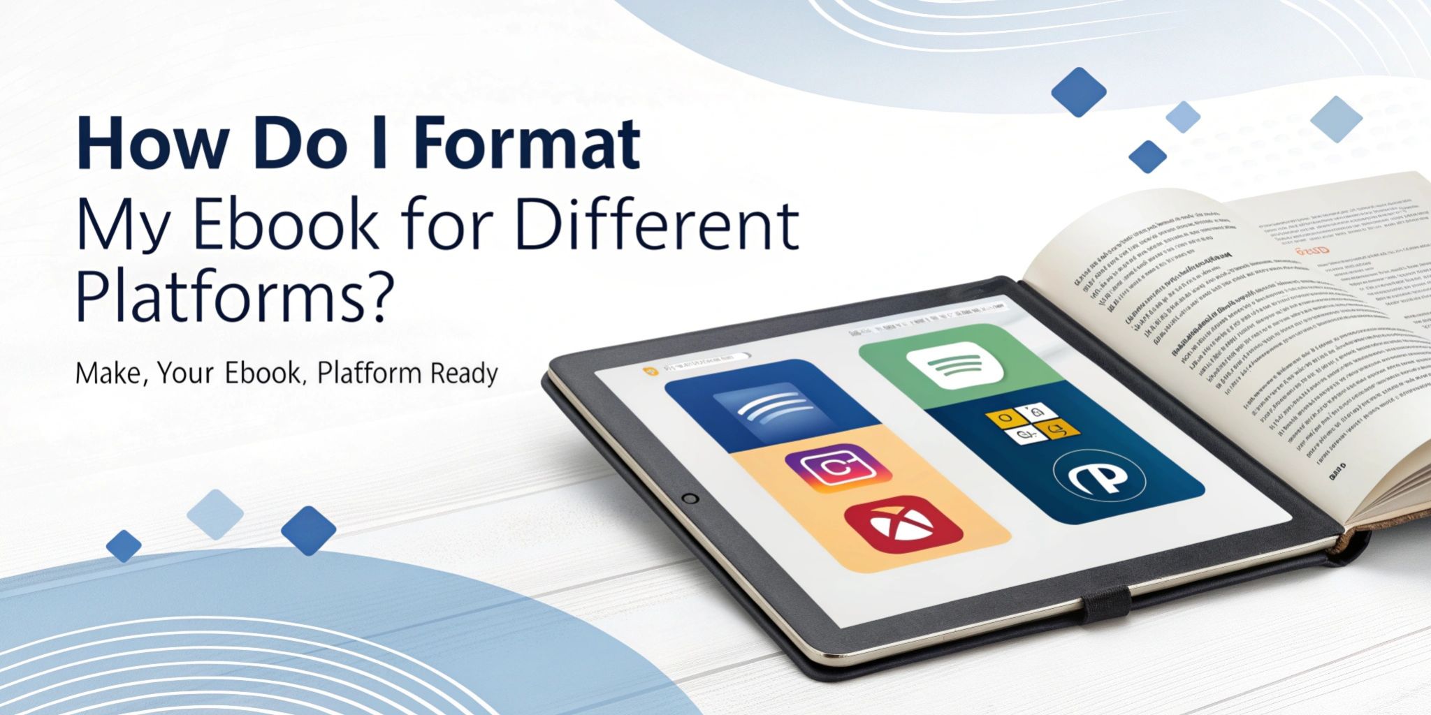 How Do I Format My Ebook for Different Platforms?