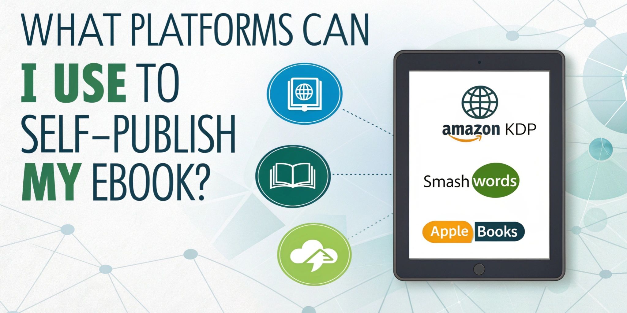 What Platforms Can I Use to Self-Publish My Ebook?